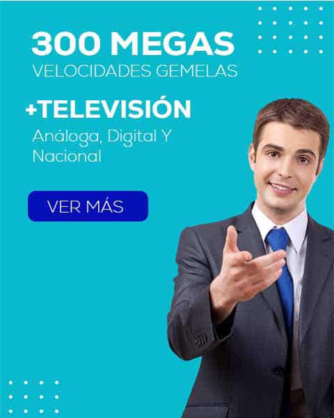 300 MB de Internet + Televisión Con 151 Canales