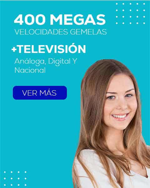 400 MB de Internet + Televisión Con 151 Canales