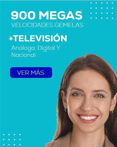 900 MB de Internet + Televisión Con 151 Canales